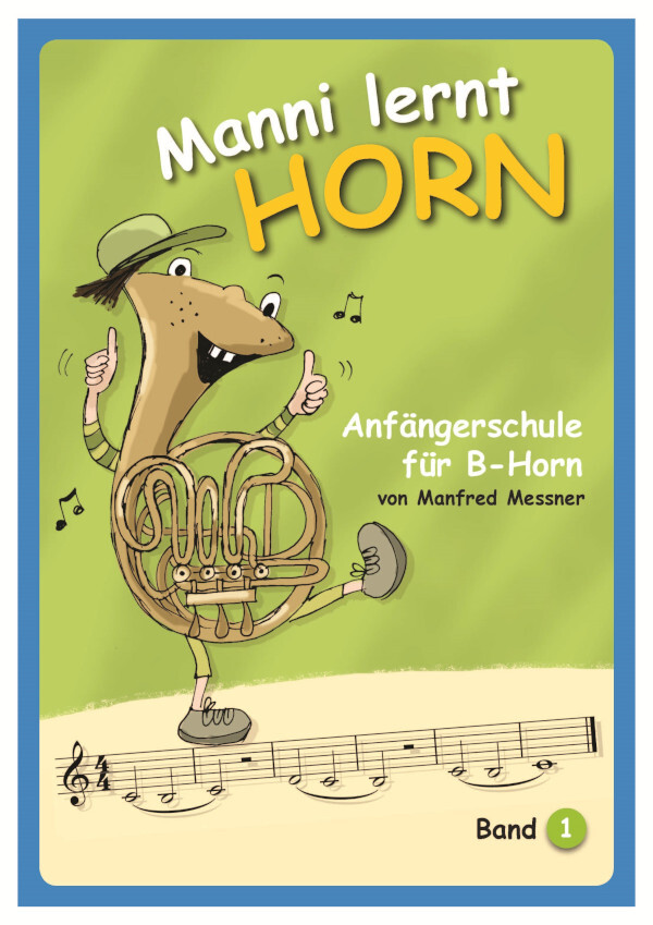 Messner, Manfred - Manni Lernt Horn - Anfängerschule Für B-Horn - Köbl ...